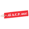 Keyring ".45 A.C.P. only!" --> limited Edition